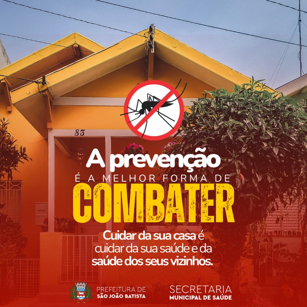 Saúde de São João Batista orienta para cuidados redobrados no combate à dengue durante as estações quentes do ano