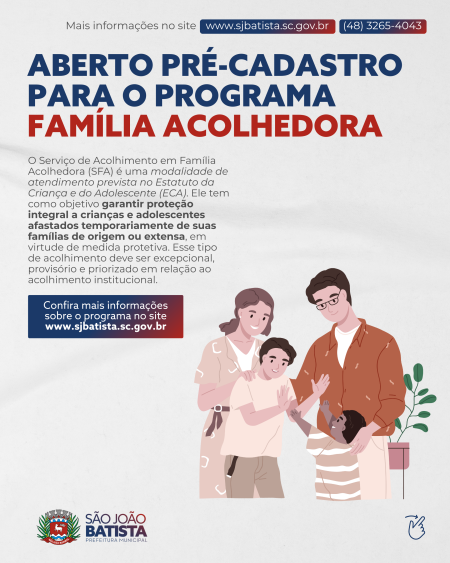 Serviço de Acolhimento em Família Acolhedora tem pré-cadastro aberto em São João Batista