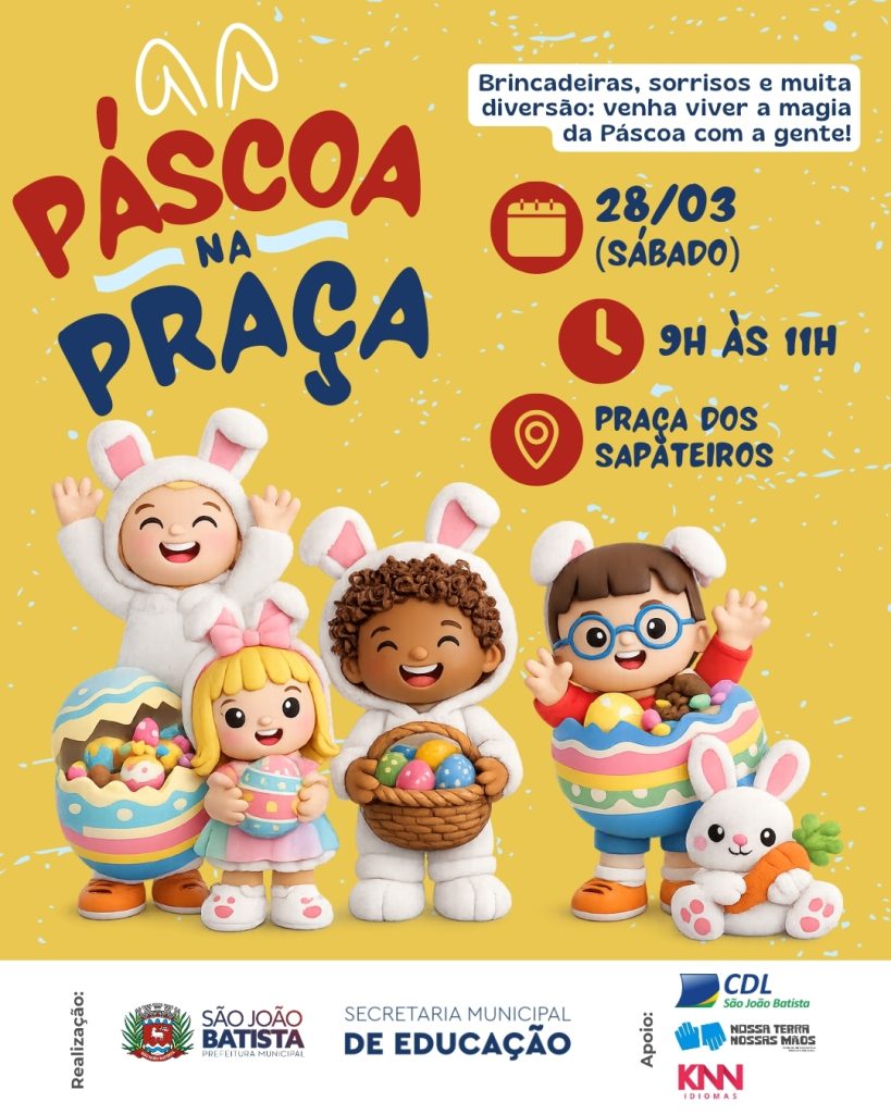 Páscoa na Praça: Prefeitura promoverá evento especial dedicado às crianças e famílias de São João Batista no dia 28 de março
